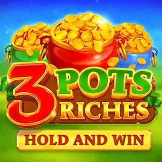 3 Pots Riches: Hold and Win